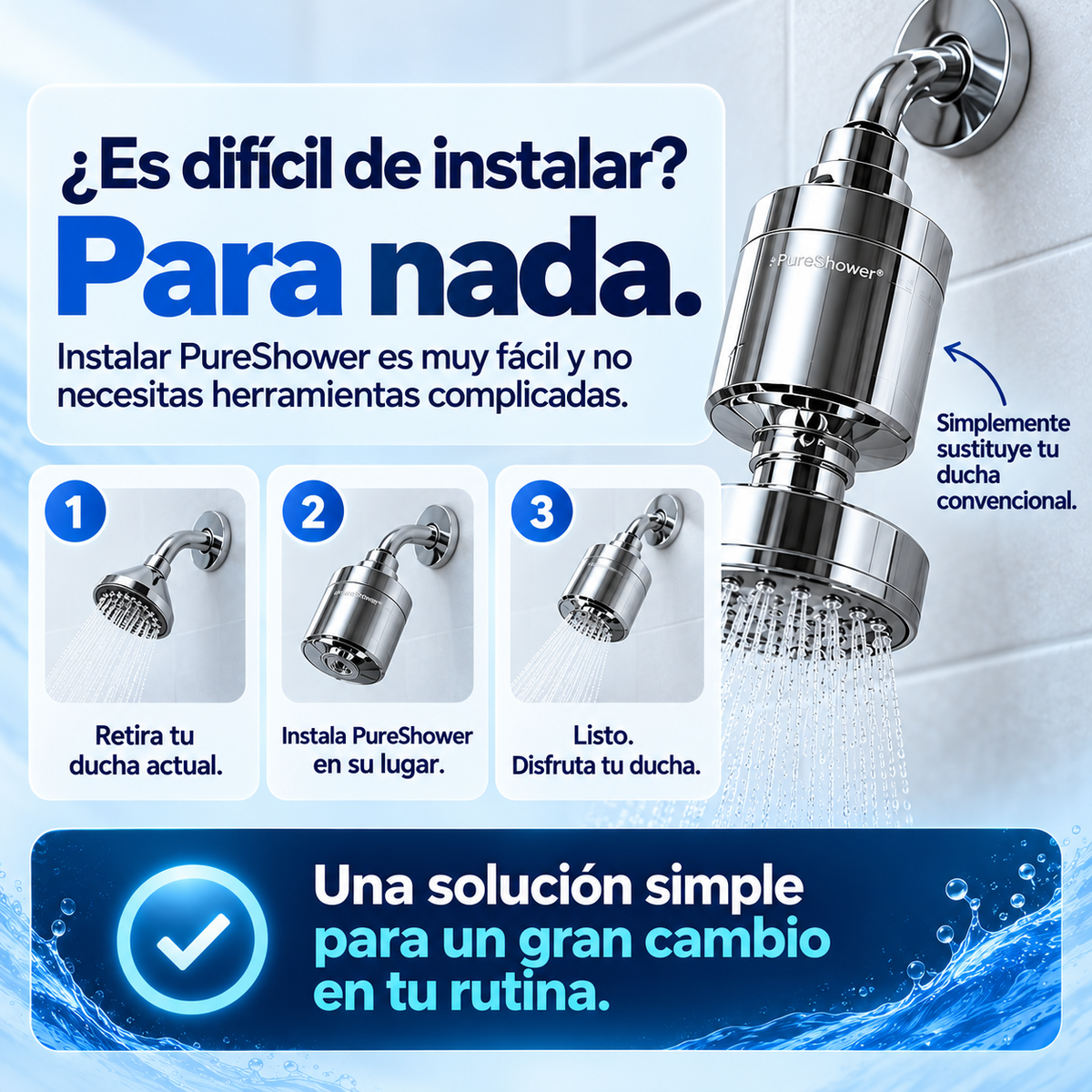 Agua más limpia. Cabello más cuidado. Una mejor ducha con PureShower